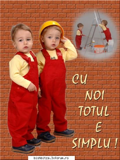 cu noi totul e simplu ! ptr copii dvs- francesca si giulia si gemenii